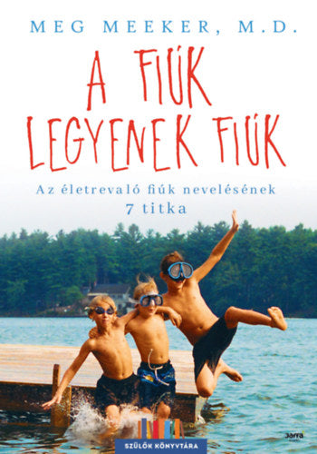 A fiúk legyenek fiúk - Meg Meeker