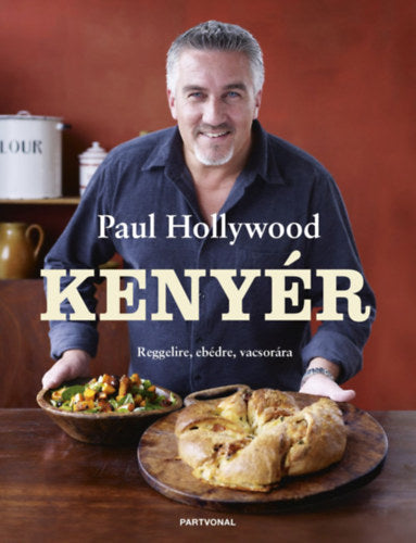 Kenyér - Reggelire, ebédre, vacsorára - Hollywood, Paul