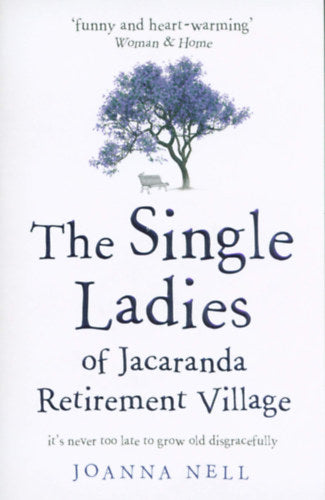 The Single Ladies of Jacaranda Retirement Village - Joanna Nell