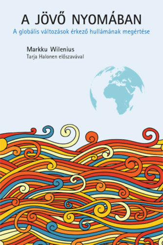 A jövő nyomában - Markku Wilenius
