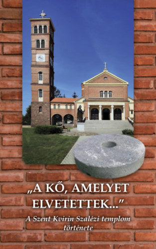 A kő, amelyet elvetettek - Lendvai Rezső
