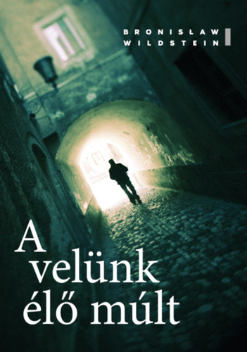 A velünk élő múlt