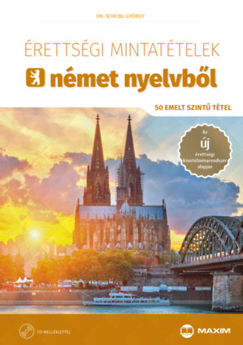 Érettségi mintatételek német nyelvből - Dr. Scheibl György