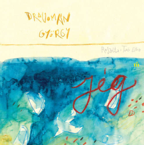 Jég - Dragomán György