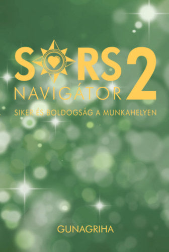 Sorsnavigátor 2 - Gunagriha (Dr. Fülöp Sándor)