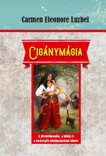 Cigánymágia - Carmen Eleonore Luzbel