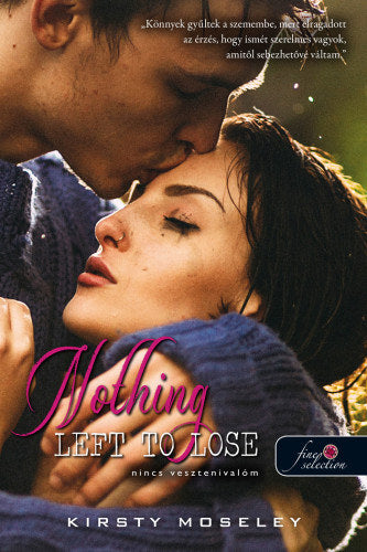 Nothing Left to Lose - Nincs vesztenivalóm - Kirsty Moseley