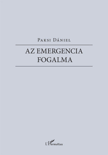 Az emergencia fogalma - Paksi Dániel
