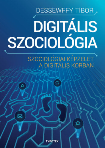 Digitális szociológia - Dessewffy Tibor