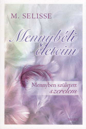 Mennybéli életeim