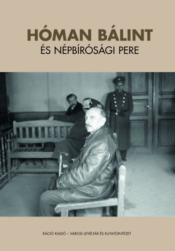 Hóman Bálint és népbírósági pere - 