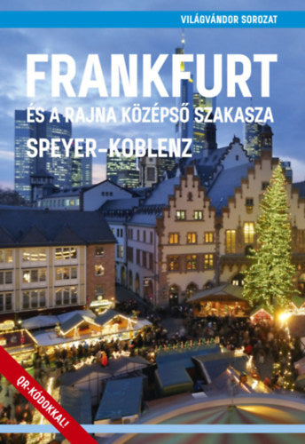 Frankfurt és a Rajna középső szakasza - Speyer - Koblenz - 
