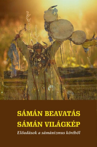 Sámán beavatás - sámán világkép - 
