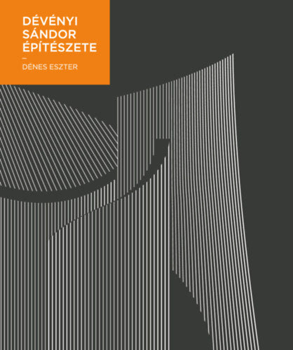 Dévényi Sándor építészete - Dénes Eszter
