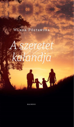 A szeretet kalandja - Wanda Póltawska