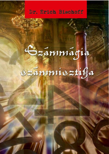 Számmágia - számmisztika - Dr. Erich Bischoff