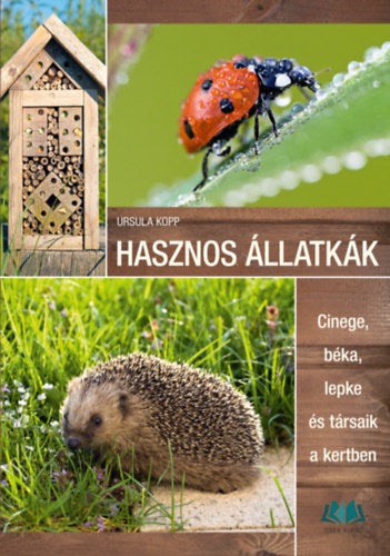 Hasznos állatkák - Ursula Kopp