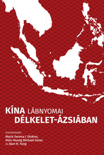 Kína lábnyomai Délkelet-Ázsiában - 