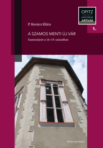 A Szamos menti új vár - P. Kovács Klára