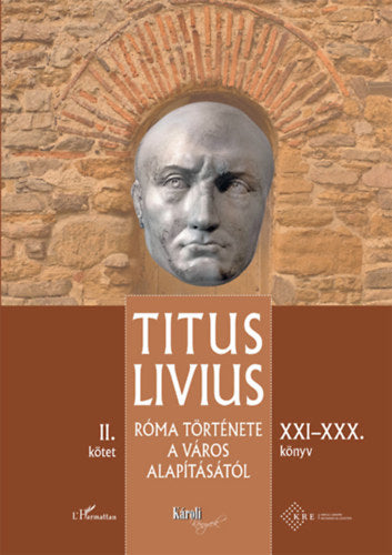 Róma története a Város alapításától (XXI-XXX. könyv) - II. kötet - Tituslivius