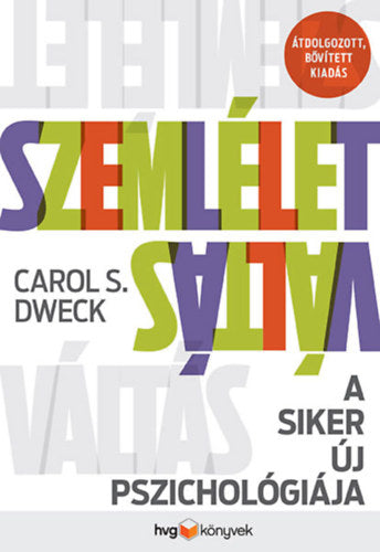 Szemléletváltás - Carol S. Dweck