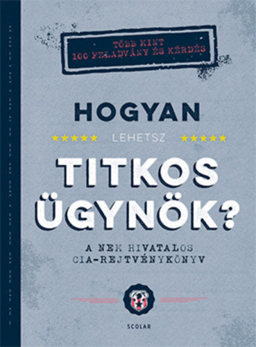 Hogyan lehetsz titkos ügynök? - John Gillard
