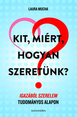 Kit, miért, hogyan szeretünk? - Laura Mucha