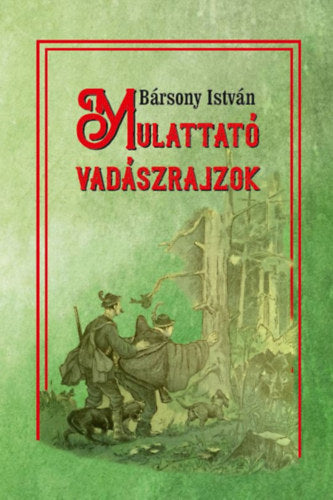 Mulattató vadászrajzok - Bársony István