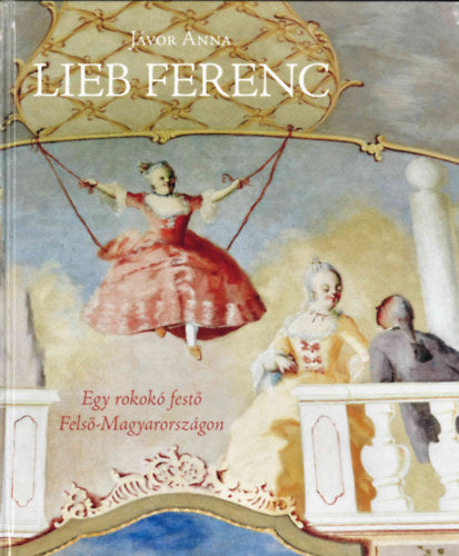 Lieb Ferenc - Jávor Anna