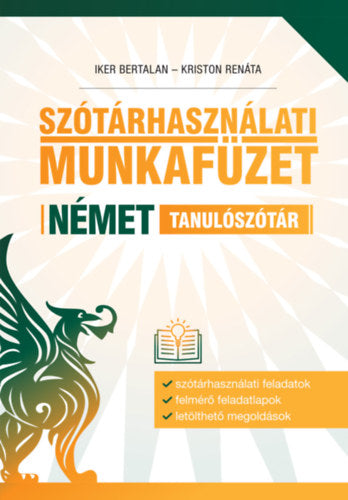 Szótárhasználati munkafüzet - Német tanulószótár - Iker Bertalan, Kriston Renáta (szerk.)