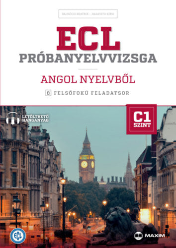 ECL próbanyelvvizsga angol nyelvből - 8 felsőfokú feladatsor - C1 szint (letölthető hanganyaggal) - Bajnóczi Beatrix, Haavisto Kirsi