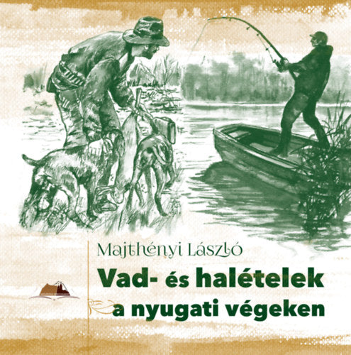 Vad- és halételek a nyugati végeken - Majthényi László