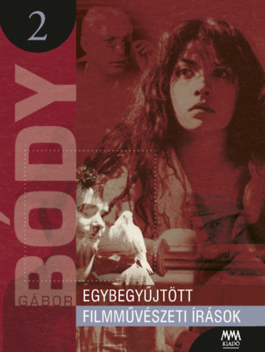 Egybegyűjtött filmművészeti írások 2. - Bódy Gábor