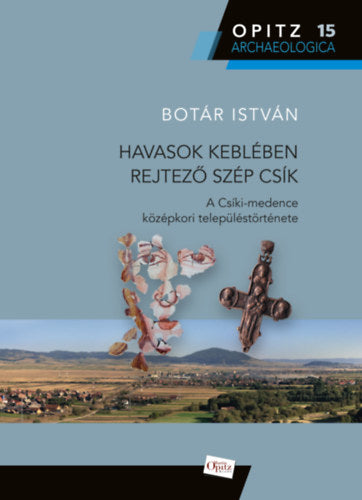 Havasok keblében rejtező szép Csík - Botár István