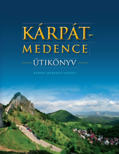 Kárpát-medence útikönyv - Farkas Zoltán