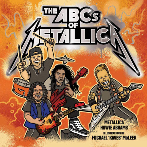 The ABCs of Metallica - Metallica, Howie Abrams