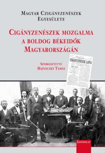 Cigányzenészek mozgalma a boldog békeidők Magyarországán - 