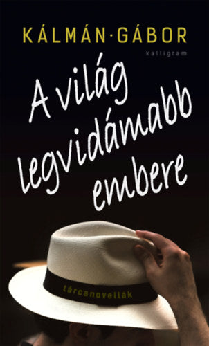 A világ legvidámabb embere - Kálmán Gábor