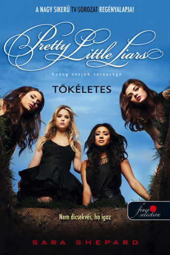 Pretty Little Liars - Tökéletes - Sara Shepard