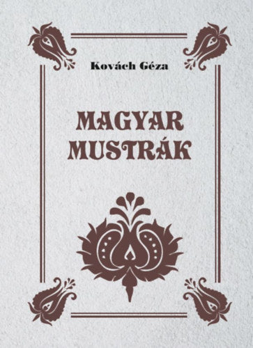 Magyar mustrák - Kovách Géza