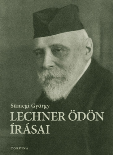 Lechner Ödön írásai - Sümegi György