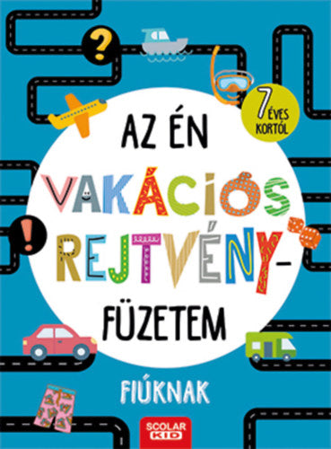Az én vakációs rejtvényfüzetem - Fiúknak - 