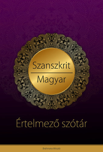 Szanszkrit - magyar értelmező szótár - 