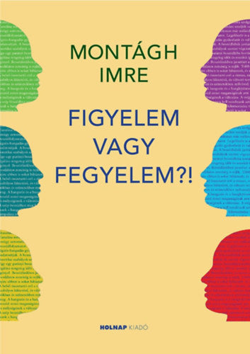 Figyelem vagy fegyelem?! - Montágh Imre