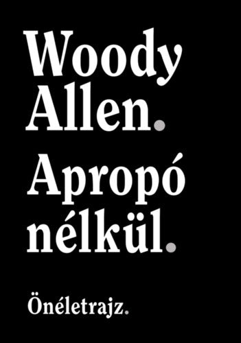 Apropó nélkül - Woody Allen