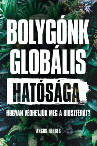 Bolygónk globális hatósága - Angus Forbes