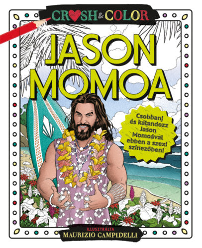 Crush &amp; Color: Jason Momoa - 