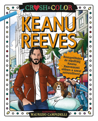 Crush &amp; Color: Keanu Reeves - 