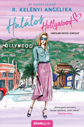 Halálos Hollywood - R. Kelényi Angelika