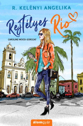 Rejtélyes Rio - R. Kelényi Angelika